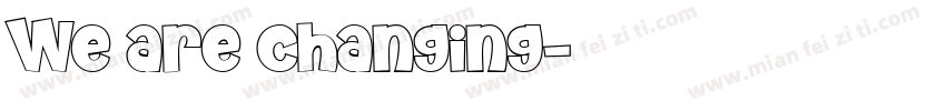 We are changing字体转换